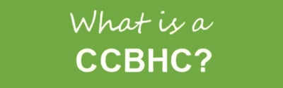 Inside Behavioral Health: What is a CCBHC?