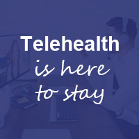 Telehealth is here to stay!