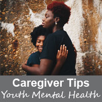 Adolescent Mental Health Tips for Caregivers